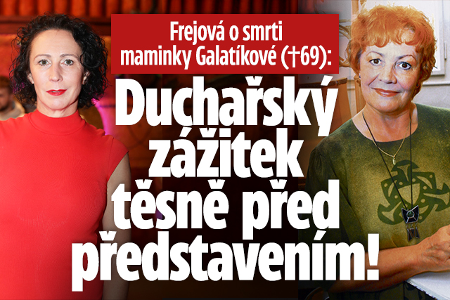 Banner ke žhavému tématu: Frejová o smrti Galatíkové (†69): ...