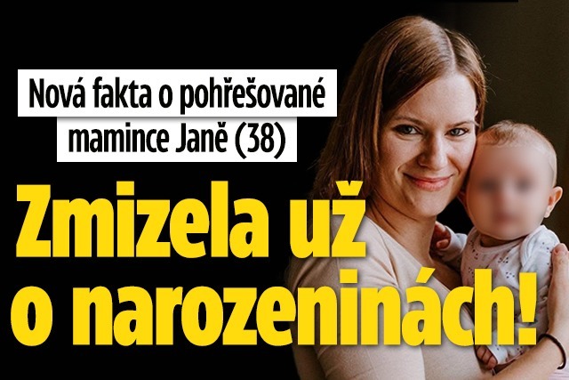 Banner ke žhavému tématu: Po mámě Janě jako by se slehla zem: ...