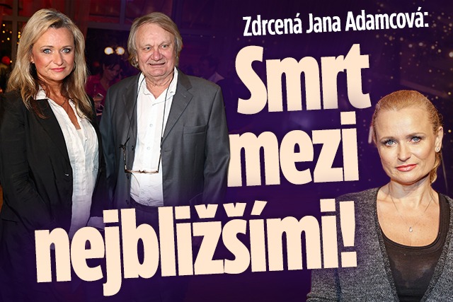 Banner ke žhavému tématu: Zdrcená Jana Adamcová: Smrt v nejbližší ...