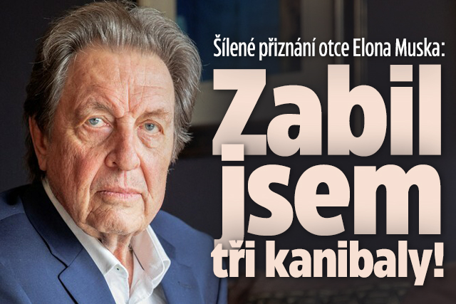 Šílené přiznání otce Elona Muska: Zabil jsem tři kanibaly!