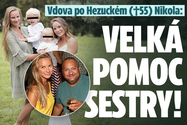 Banner ke žhavému tématu: Vdova po Hezuckém: Velká pomoc sestry!