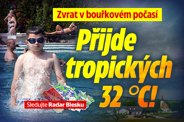 Zvrat v bouřkovém počasí: Přijde tropických 32°C!