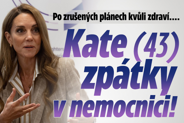 Po zrušených plánech… Kate Middletonová (43) zpátky v nemocnici!
