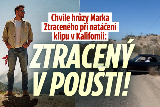 Chvíle hrůzy Ztraceného při natáčení: Ztracený v poušti!