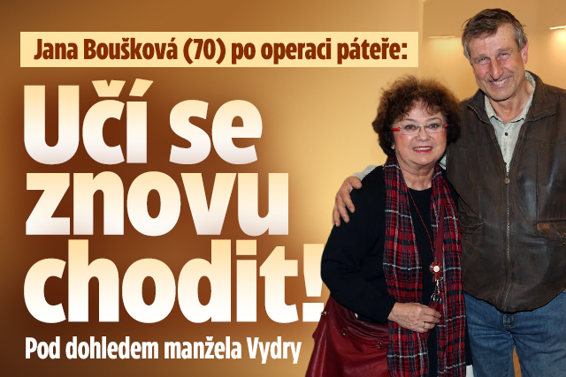 Jana Boušková (70) po zranění a operaci páteře: Učí se znovu chodit! Pod dohledem manžela Vydry