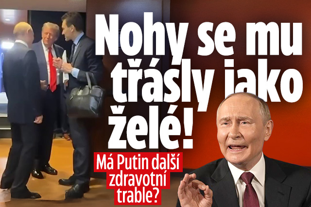 Banner ke žhavému tématu: Nohy se mu třásly jako želé: Má Putin ...
