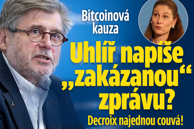 Uhlíř napíše zprávu k bitcoinové kauze? Decroix couvá!