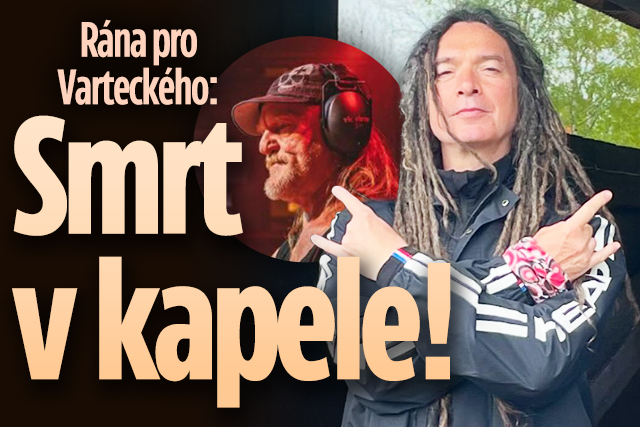 Banner ke žhavému tématu: Rána pro Varteckého: Smrt v kapele