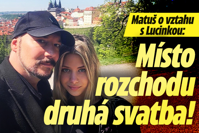 Banner ke žhavému tématu: Bohuš Matuš o vztahu s Lucinkou: Místo ...