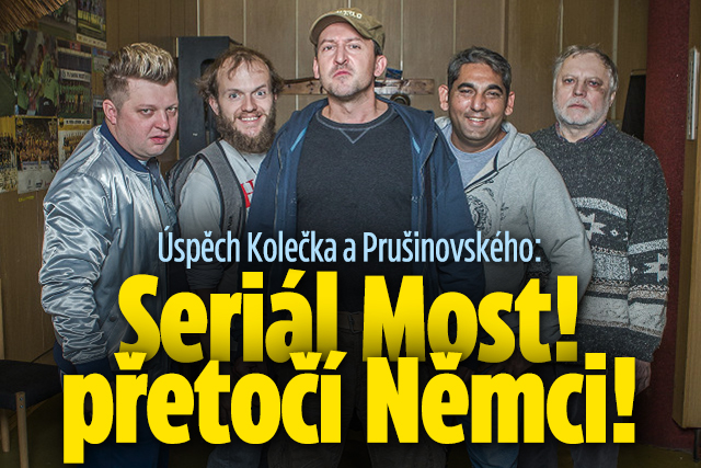 Úspěch Kolečka a Prušinovského: Seriál Most! přetočí Němci!