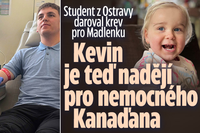 Student daroval krev pro Madlenku: Kevin pomůže Kanaďanovi?