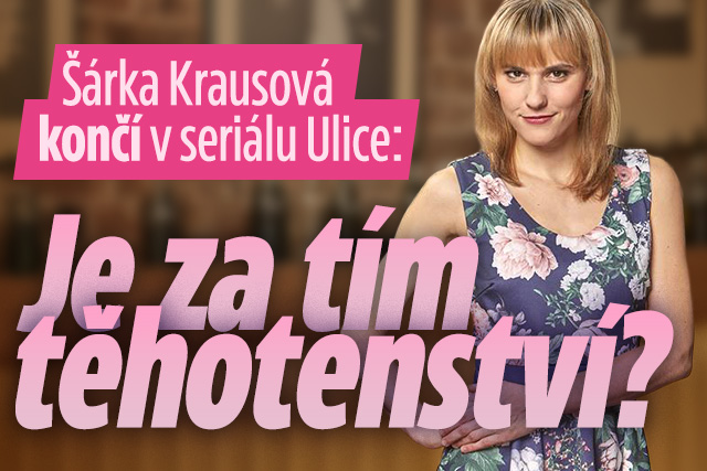 Banner ke žhavému tématu: Šárka Krausová končí v seriálu Ulice: ...