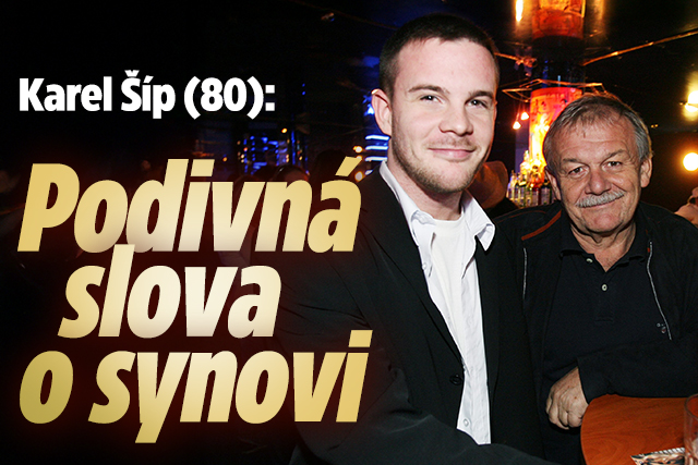 Banner ke žhavému tématu: Karel Šíp (80): Podivná slova o synovi