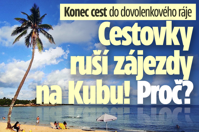 Banner ke žhavému tématu: Cestovky ruší zájezdy na Kubu! Proč?