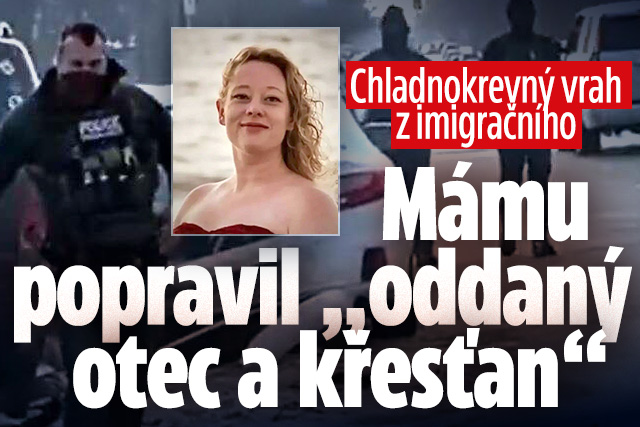 Banner ke žhavému tématu: Vrah z imigračního: Mámu popravil ...