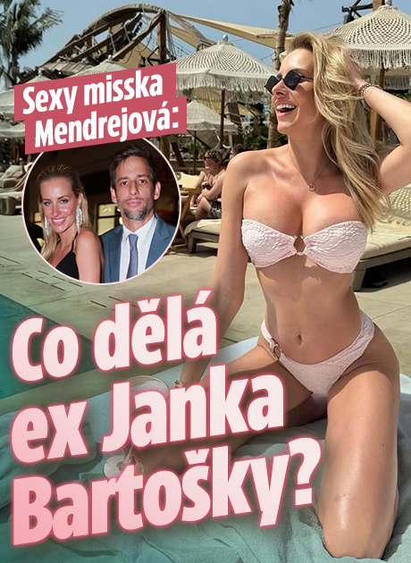 Sexy misska Mendrejová: Co dělá ex Janka Bartošky? 