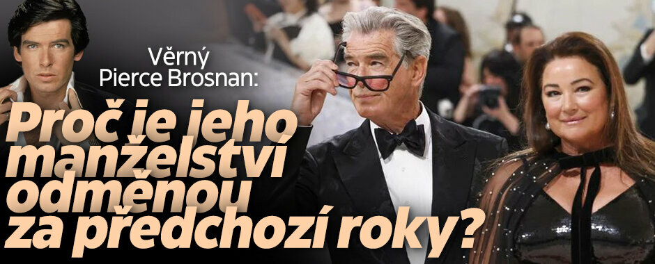 Věrný Pierce Brosnan: Proč je jeho manželství odměnou za předchozí roky?