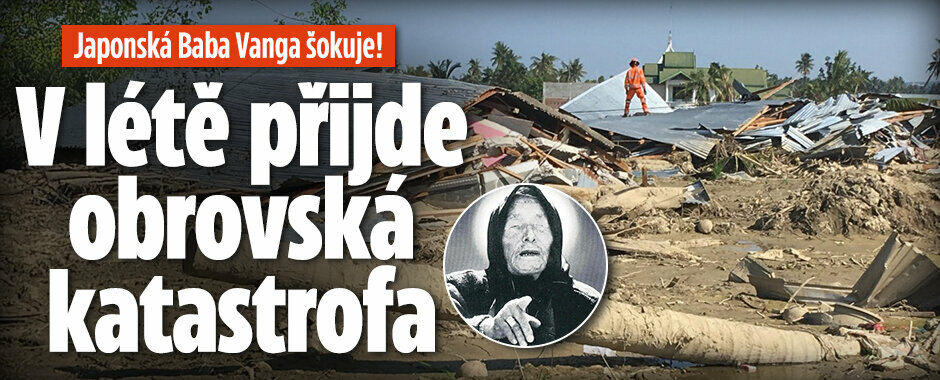 Japonská Baba Vanga si nebere servítky: Lidstvo v létě postihne megakatastrofa?!