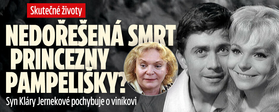 Skutečné životy: Nedořešená smrt princezny Pampelišky? Syn Kláry Jernekové pochybuje o viníkovi Skutečné životy: Nedořešená smrt princezny Pampelišky? Syn Kláry Jernekové pochybuje o viníkovi