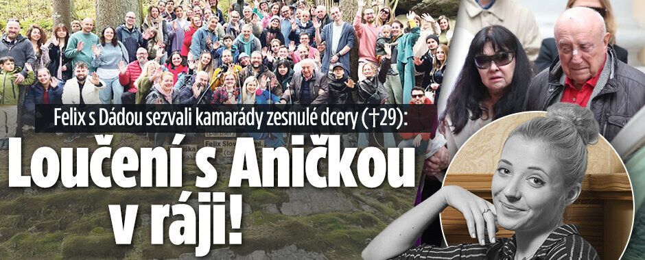 Felix s Dádou sezvali kamarády zesnulé dcery (†29): Loučení s Aničkou v ráji! 