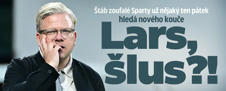 Lars, šlus?! Štáb zoufalé Sparty už nějaký ten pátek hledá nového kouče