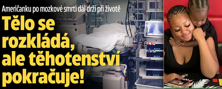 Američanku po mozkové smrti dál drží při životě:  Tělo se rozkládá, ale těhotenství pokračuje!