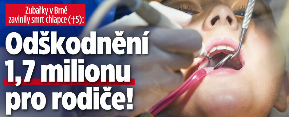 Zubařky v Brně zavinily smrt chlapce (†5): Rodiče dostanou odškodné 1,7 milionu!