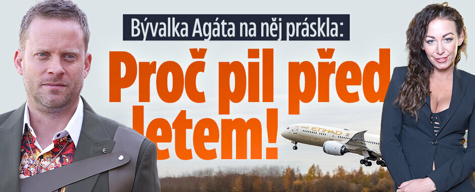 Prachařova rvačka v letadle. Bývalka Agáta práskla: Proč pil před letem!