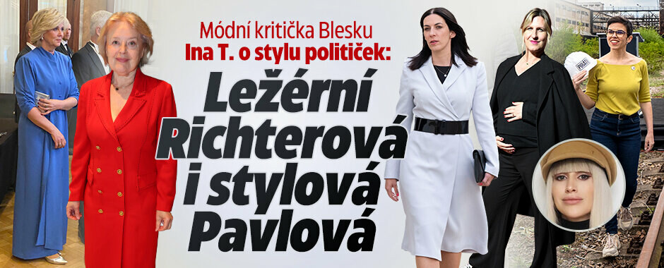 Módní kritička Blesku Ina T. o módním stylu tuzemských političek: Ležérní Richterová i stylová Pavlová