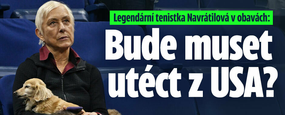 Legendární tenistka Navrátilová v obavách: Bude muset utéct z USA?