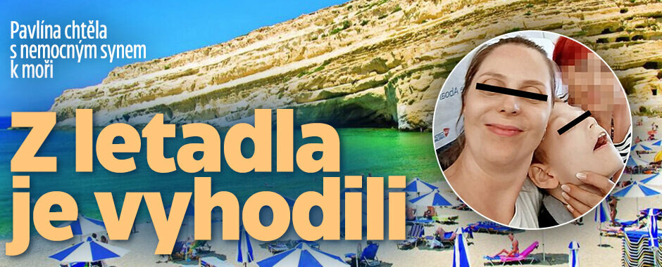 Pavlína chtěla s nemocným synem k moři: Z letadla je vyhodili