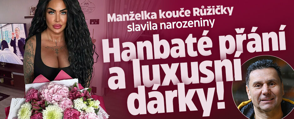 Manželka kouče Růžičky slavila narozeniny: Hanbaté přání a luxusní dárky!  
