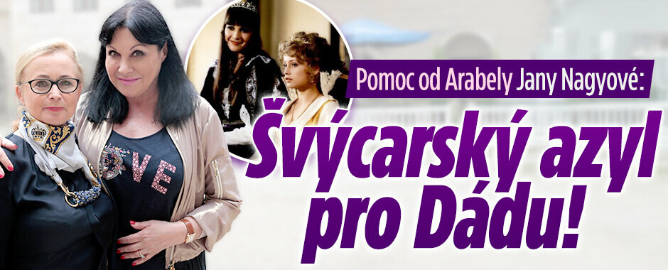 Pomoc od Arabely Jany Nagyové: Švýcarský azyl pro Dádu! 