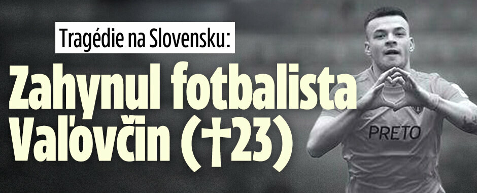 Tragédie na Slovensku: Zahynul fotbalista Vaľovčin (†23)