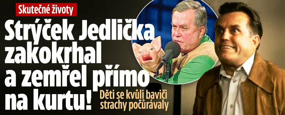 Skutečné životy: Strýček Jedlička zakokrhal a zemřel přímo na kurtu! Baviče kolegové nesnášeli kvůli oplzlým historkám
