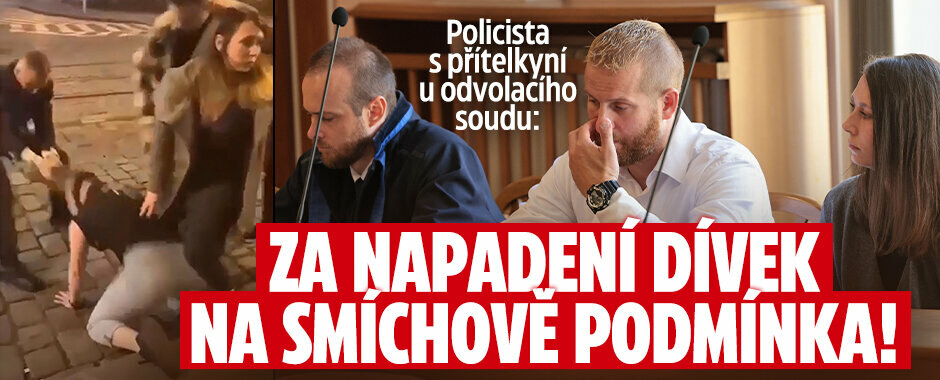 Policista s přítelkyní u odvolacího soudu: Podmínka za napadení dívek na Smíchově platí!