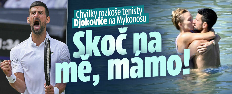 Chvilky rozkoše tenisty Djokoviče na Mykonosu: Skoč na mě, mámo!