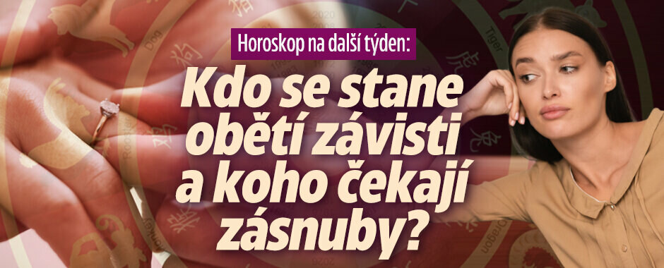 Horoskop na další týden: Kdo se stane obětí závisti a koho čekají zásnuby?