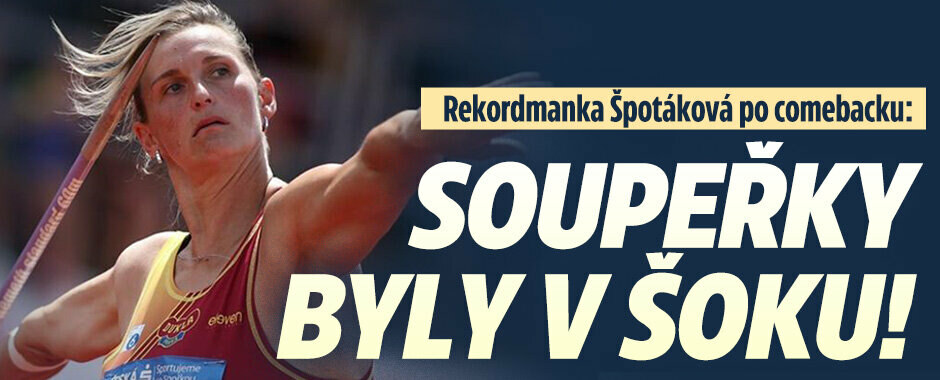 Rekordmanka Špotáková po comebacku: Soupeřky byly šokovány, já tam šla opravdu z voleje