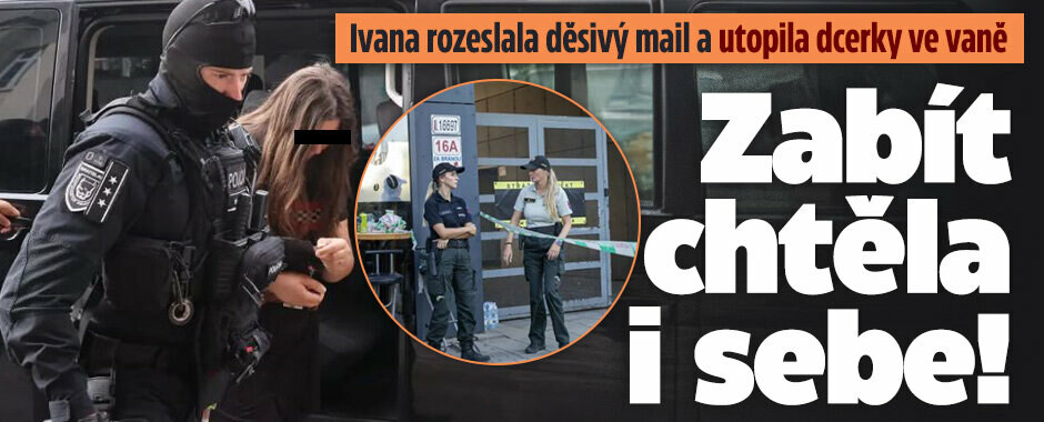 Ivana rozeslala děsivý mail rodině a utopila dcerky (†2 a †5) ve vaně: Zabít chtěla i sebe