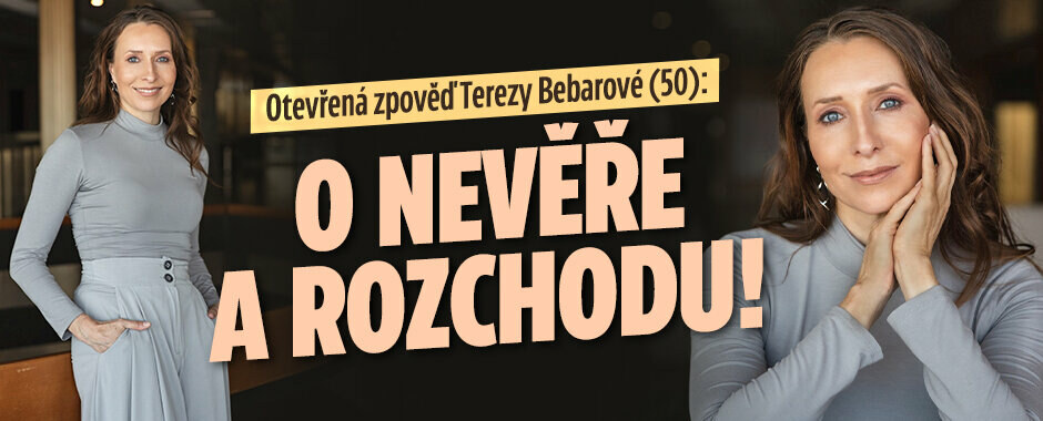 Otevřená zpověď Terezy Bebarové (50): O nevěře a rozchodu!