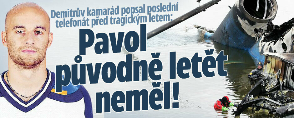 Demitrův kamarád popsal poslední telefonát před tragickým letem: Pavol původně letět neměl!