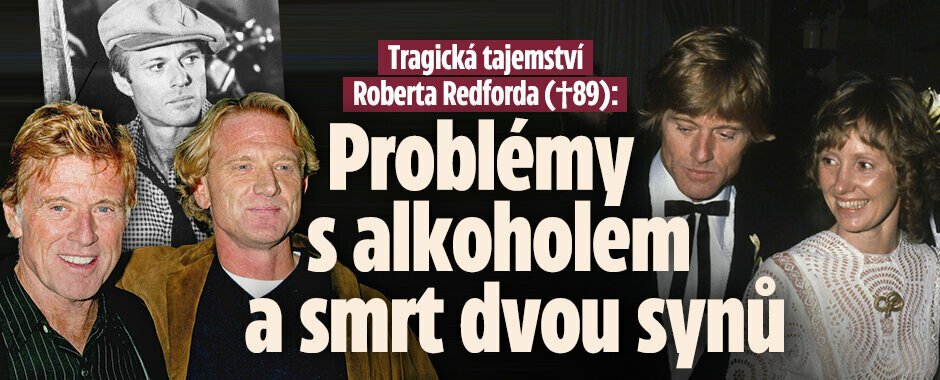 Tragická tajemství Roberta Redforda (†89): Problémy s alkoholem a smrt dvou synů 