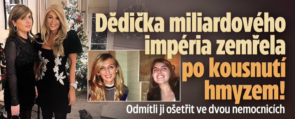 Dědička miliardového impéria zemřela po kousnutí hmyzem! Odmítli ji ošetřit ve dvou nemocnicích