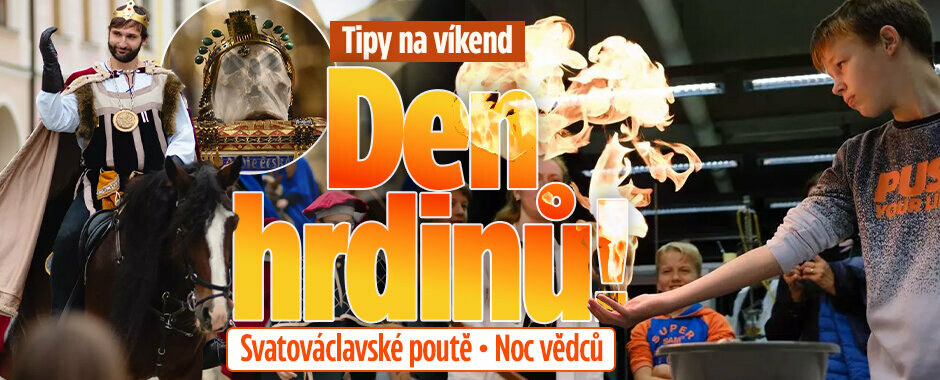 Tipy na víkend: Den hrdinů! Svatováclavské poutě i Noc vědců