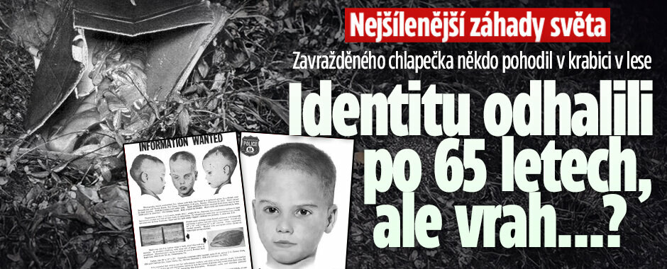 Nejšílenější záhady světa: Zavražděného chlapečka někdo pohodil v krabici v lese! Identitu odhalila DNA po 65 letech