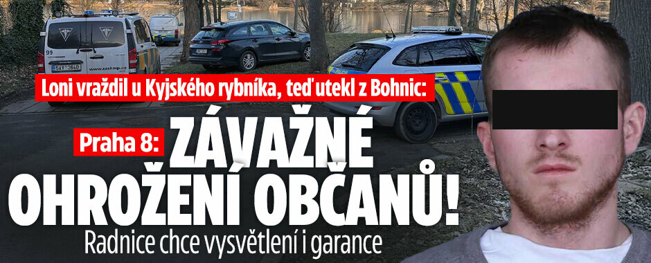 Nebezpečný schizofrenik, který vraždil u Kyjského rybníka, utekl z Bohnic. Praha 8 žádá vysvětlení