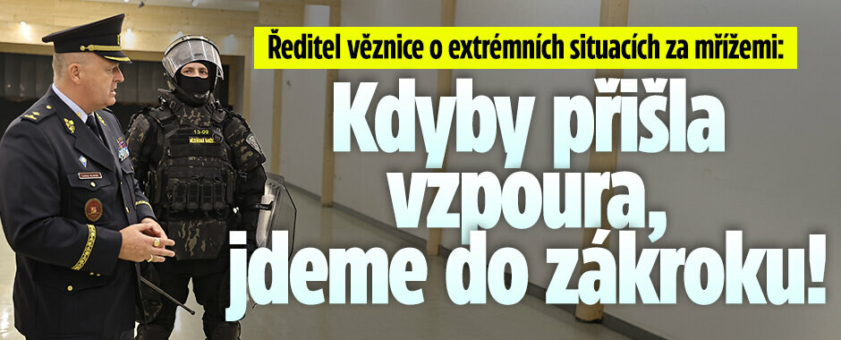 Ředitel věznice o extrémních situacích za mřížemi: Kdyby přišla vzpoura, jdeme do zákroku! 