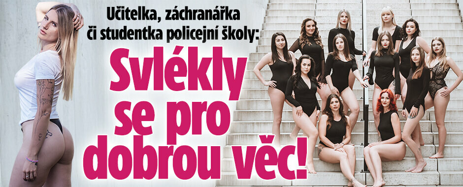Učitelka, záchranářka či studentka policejní školy: Svlékly se pro dobrou věc!