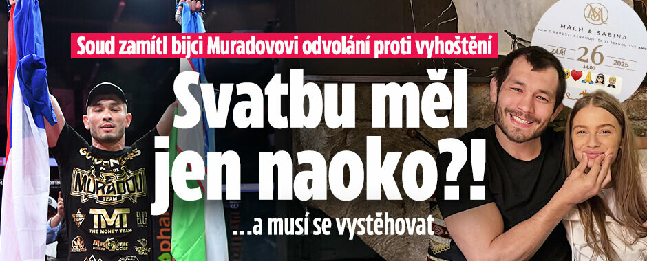 Další ťafka pro bijce Muradova: Soud potvrdil, že je v Česku nelegálně! Musí se vystěhovat! Svatba jen naoko?!